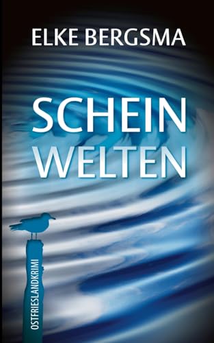 Scheinwelten: Ostfrieslandkrimi (Büttner und Hasenkrug ermitteln) von BoD – Books on Demand