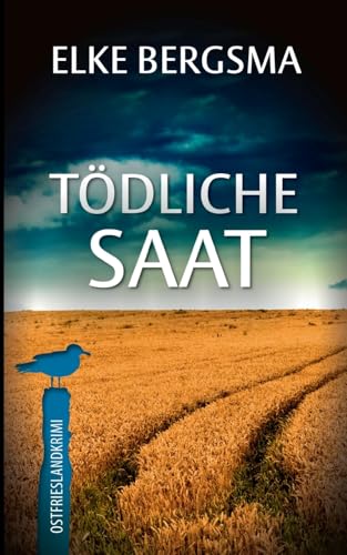 Tödliche Saat - Ostfrieslandkrimi (Büttner und Hasenkrug ermitteln) von BoD – Books on Demand