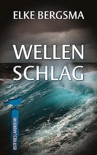 Wellenschlag - Ostfrieslandkrimi (Büttner und Hasenkrug ermitteln) von Pahlberg Verlag