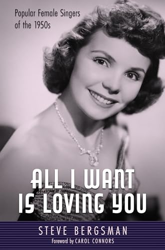All I Want Is Loving You: Popular Female Singers of the 1950s (American Made Music Series)