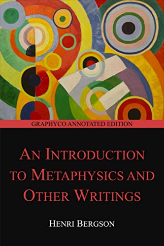 An Introduction to Metaphysics and Other Writings (Graphyco Annotated Edition) von Independently Published