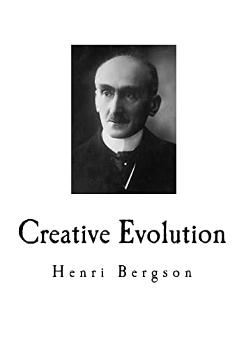 Creative Evolution: Henri Bergson Creative Evolution: Henri Bergson von CREATESPACE