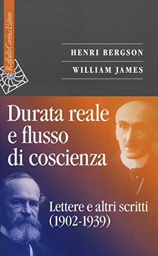 Durata reale e flusso di coscienza. Lettere e altri scritti (1902-1939) von Raffaello Cortina Editore