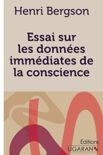 Essai sur les données immédiates de la conscience Essai sur les données immédiates de la conscience von LIGARAN