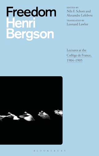 Freedom: Lectures at the Collège de France, 1904–1905 Freedom: Lectures at the Collège de France, 1904–1905 von Bloomsbury