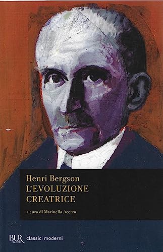 L'evoluzione creatrice (BUR Classici del pensiero)