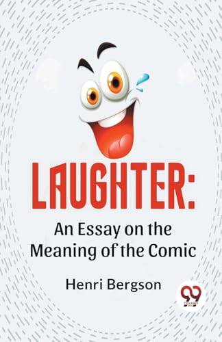 Laughter: An Essay On The Meaning Of The Comic von Double 9 Books