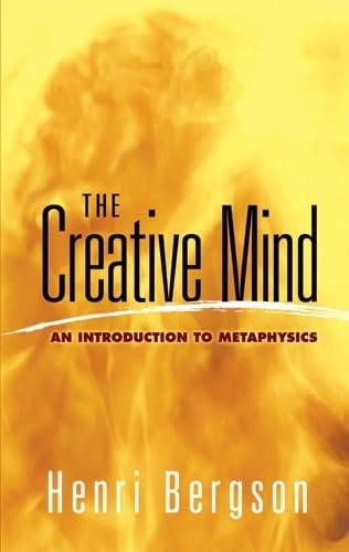 The Creative Mind: An Introduction to Metaphysics (Dover Books on Western Philosophy) von Dover Publications