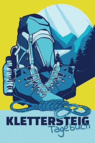 Klettersteig Tagebuch: Tourenbuch zum selberschreiben mit Vordruck I Platz für 55 Touren I Motiv: Berge und Ausrüstung