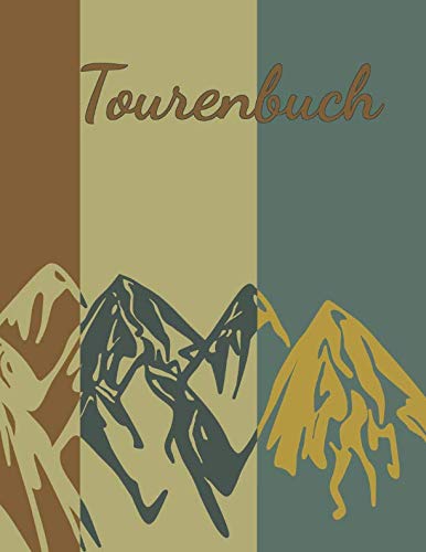Tourenbuch: Journal zum Eintragen der erlebten Touren I Motiv: Bergpanorama I ca. DIN A4 144 Seiten
