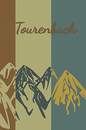 Tourenbuch: Journal zum Eintragen der erlebten Touren I Motiv: Bergpanorama I ca. DIN A5 124 Seiten