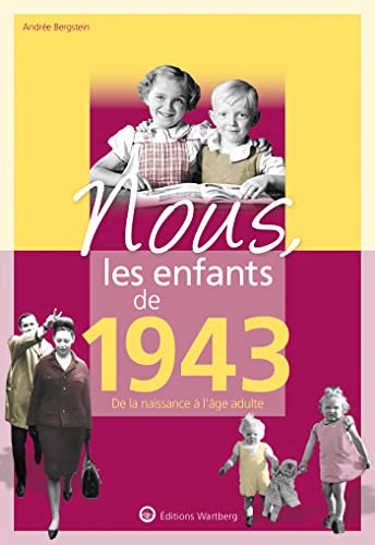 Nous, les enfants de 1943: De la naissance à l'âge adulte. Un cadeau original pour le 80e anniversaire von WARTBERG