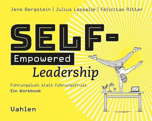 Self-Empowered Leadership: Führungslust statt Führungsfrust