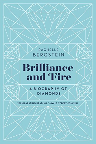 BRILLIANCE & FIRE: A Biography of Diamonds