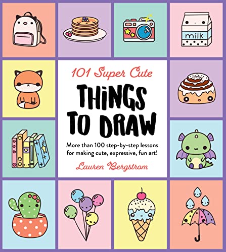 101 Super Cute Things to Draw: More than 100 step-by-step lessons for making cute, expressive, fun art! (101 Things to Draw, Band 2) von Walter Foster
