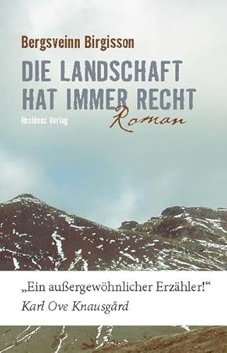 Die Landschaft hat immer recht: Roman