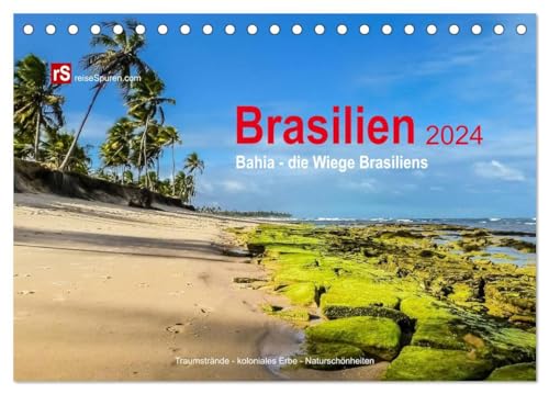 Brasilien 2024 Bahia - die Wiege Brasiliens (Tischkalender 2024 DIN A5 quer), CALVENDO Monatskalender: Bahia, die Wiege Brasilien, verbindet in ... Kultur, Geschichte und schöne Landschaften. von CALVENDO