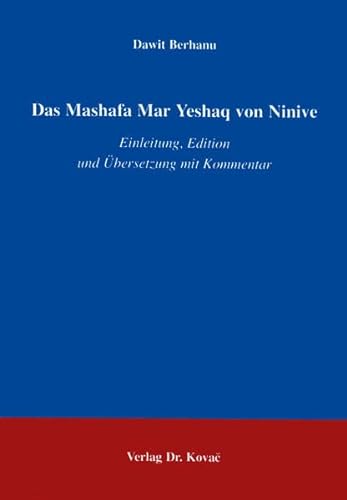 Das Mashafa Mar Yeshaq von Ninive . Einleitung, Edition und Übersetzung mit Kommentar