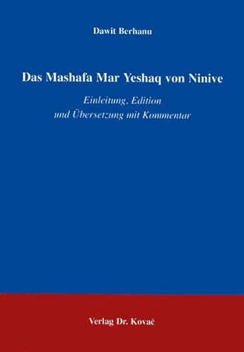 Das Mashafa Mar Yeshaq von Ninive . Einleitung, Edition und Übersetzung mit Kommentar