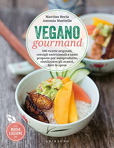 Vegano gourmand. 100 ricette originali, consigli nutrizionali e tante proposte per autoprodurre, riutilizzare gli avanzi, fare la spesa. Nuova ediz. (Sapori e fantasia) von SAPORI E FANTASIA