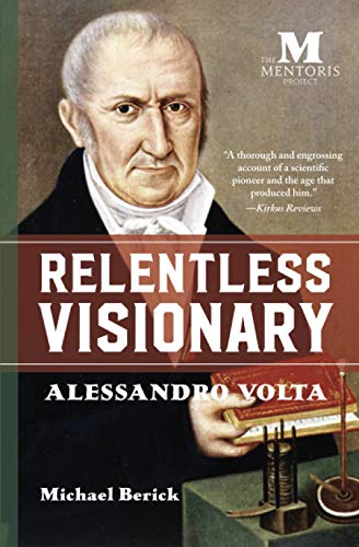 Relentless Visionary: Alessandro Volta von Barbera Foundation Inc