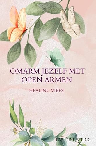 Omarm jezelf met open armen: Healing vibes! von Bookmundo