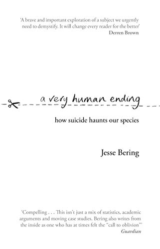 A Very Human Ending: How suicide haunts our species von Black Swan