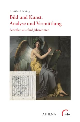 Bild und Kunst. Analyse und Vermittlung: Schriften aus fünf Jahrzehnten (Artificium - Schriften zu Kunst und Kunstvermittlung) von Athena bei wbv