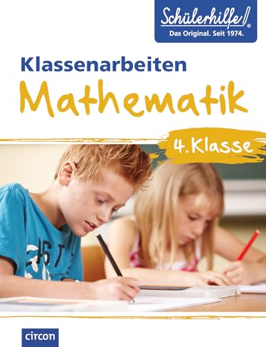 Mathematik 4. Klasse: Klassenarbeiten Schülerhilfe von Circon Verlag GmbH