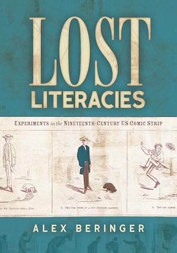 Lost Literacies: Experiments in the Nineteenth-Century US Comic Strip (Studies in Comics and Cartoons) von Ohio State University Press
