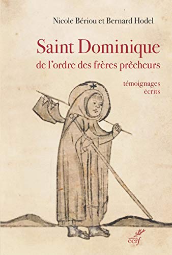 SAINT DOMINIQUE DE L'ORDRE DES FRERES PRECHEURS -TEMOIGNAGES ECRITS FIN XIIE - XVE SIECLE: Témoignages écrits (fin XIIe - XVe siècles)