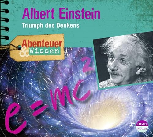 Abenteuer & Wissen: Albert Einstein. Triumph des Denkens