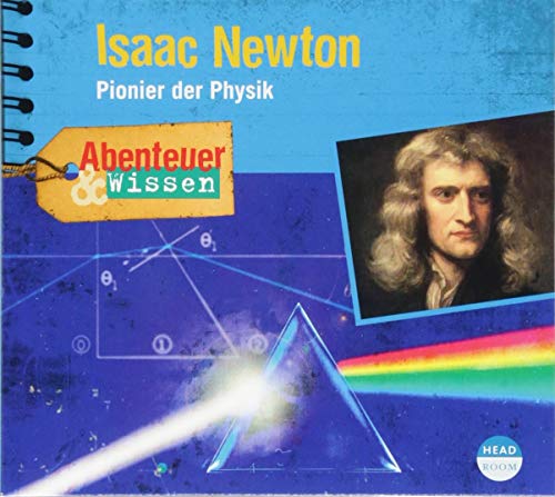Abenteuer & Wissen: Isaac Newton - Pionier der Physik von Headroom Sound Production