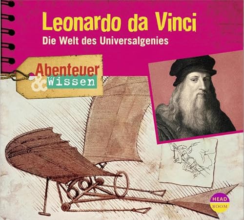 Abenteuer & Wissen: Leonardo da Vinci. Die Welt des Universalgenies von Headroom Sound Production