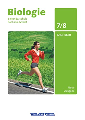 Biologie - Ausgabe Volk und Wissen - Sekundarschule Sachsen-Anhalt - Neue Ausgabe - 7./8. Schuljahr: Arbeitsheft von Volk u. Wissen Vlg GmbH