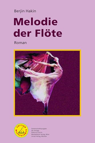 Melodie der Flöte: Roman (Edition Mezopotamya) von Unrast Verlag
