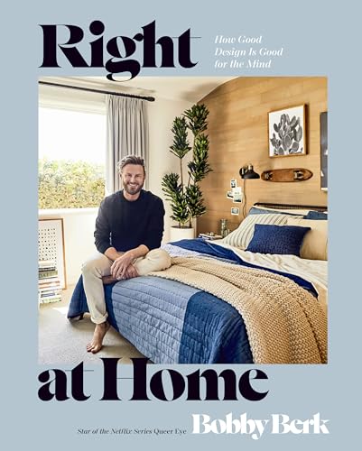 Right at Home: How Good Design Is Good for the Mind: An Interior Design Book von Clarkson Potter