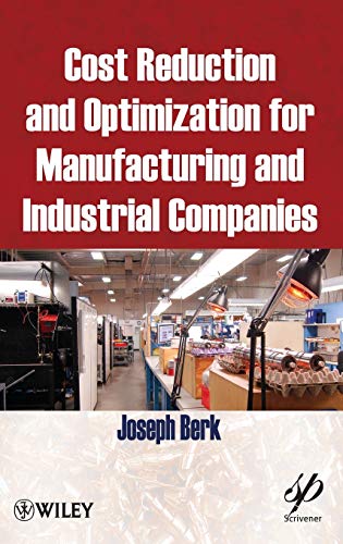 Cost Reduction and Optimization for Manufacturing and Industrial Companies (Wiley-Scrivener)