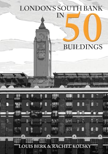 London's South Bank in 50 Buildings von Amberley Publishing
