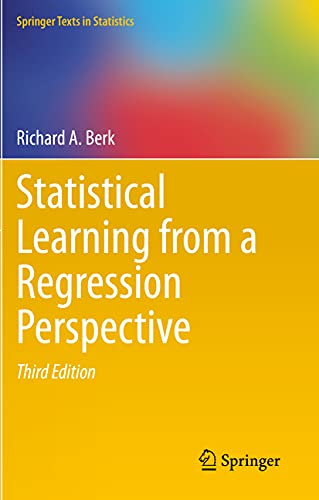 Statistical Learning from a Regression Perspective (Springer Texts in Statistics)