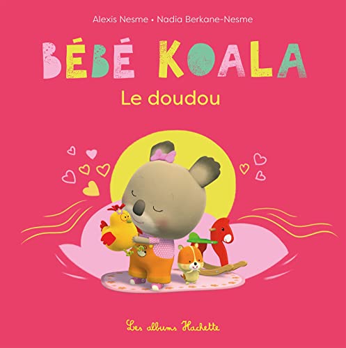 Bébé Koala - Le doudou von HACHETTE ENFANT