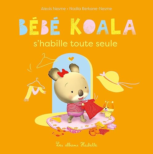 Bébé Koala s'habille toute seule von HACHETTE ENFANT