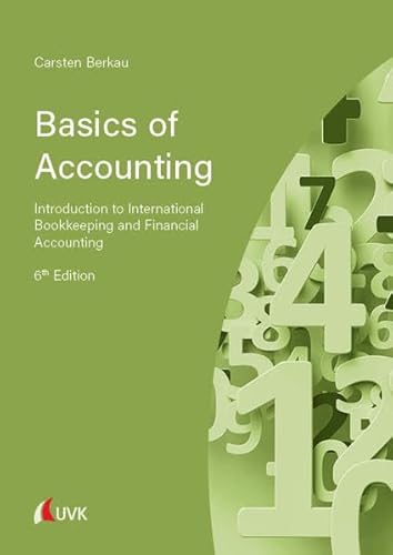 Basics of Accounting: Introduction to International Bookkeeping and Financial Accounting