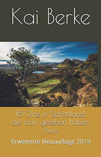15 Orte in Schottland, die man gesehen haben muss: Erweiterte Neuauflage 2019