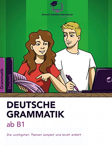 Deutsche Grammatik ab B1: Die wichtigsten Themen kompakt und leicht erklärt von Books on Demand