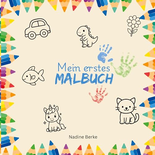 Mein erstes Malbuch: Mach dich bereit für kunterbunten Malspaß! von BoD – Books on Demand
