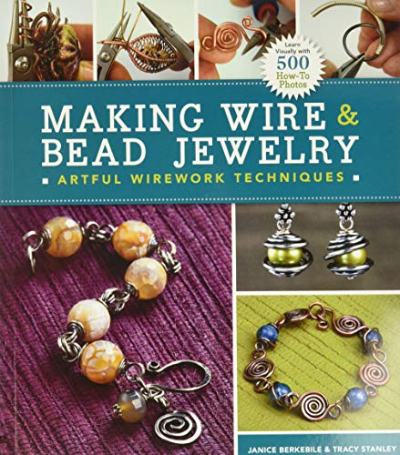Making Wire & Bead Jewelry: Artful Wirework Techniques von Lark Crafts