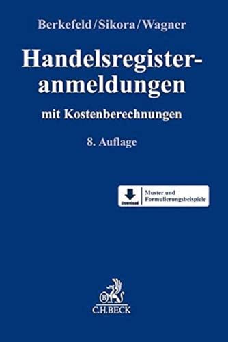 Handelsregisteranmeldungen: mit Kostenberechnungen von Beck C. H.
