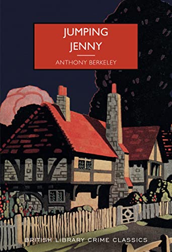 Jumping Jenny (British Library Crime Classics): 98: by Anthony Berkeley