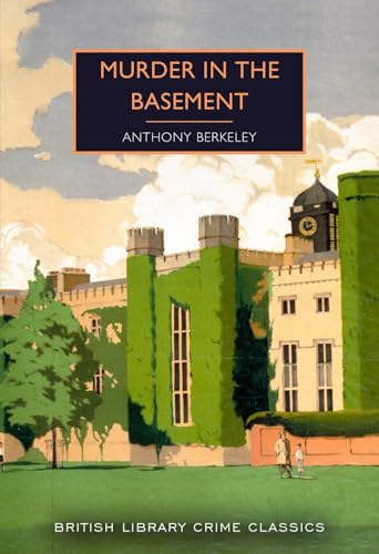 Murder in the Basement: Anthony Berkeley: 97 (British Library Crime Classics)
